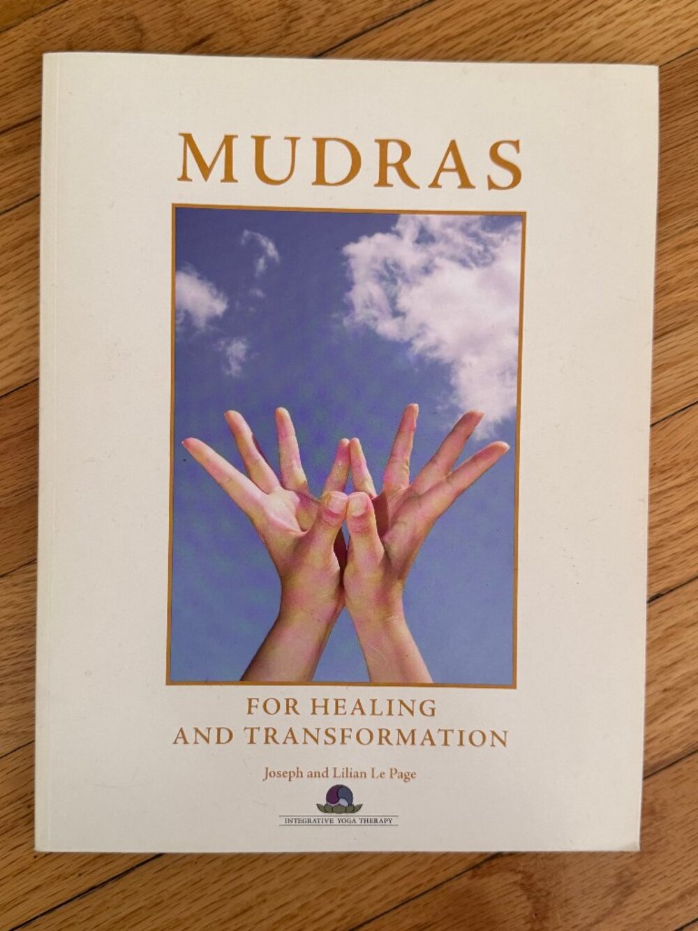 Mudras for Healing and Transformation by Joseph & Lilian Page Yoga Therapy - EUC